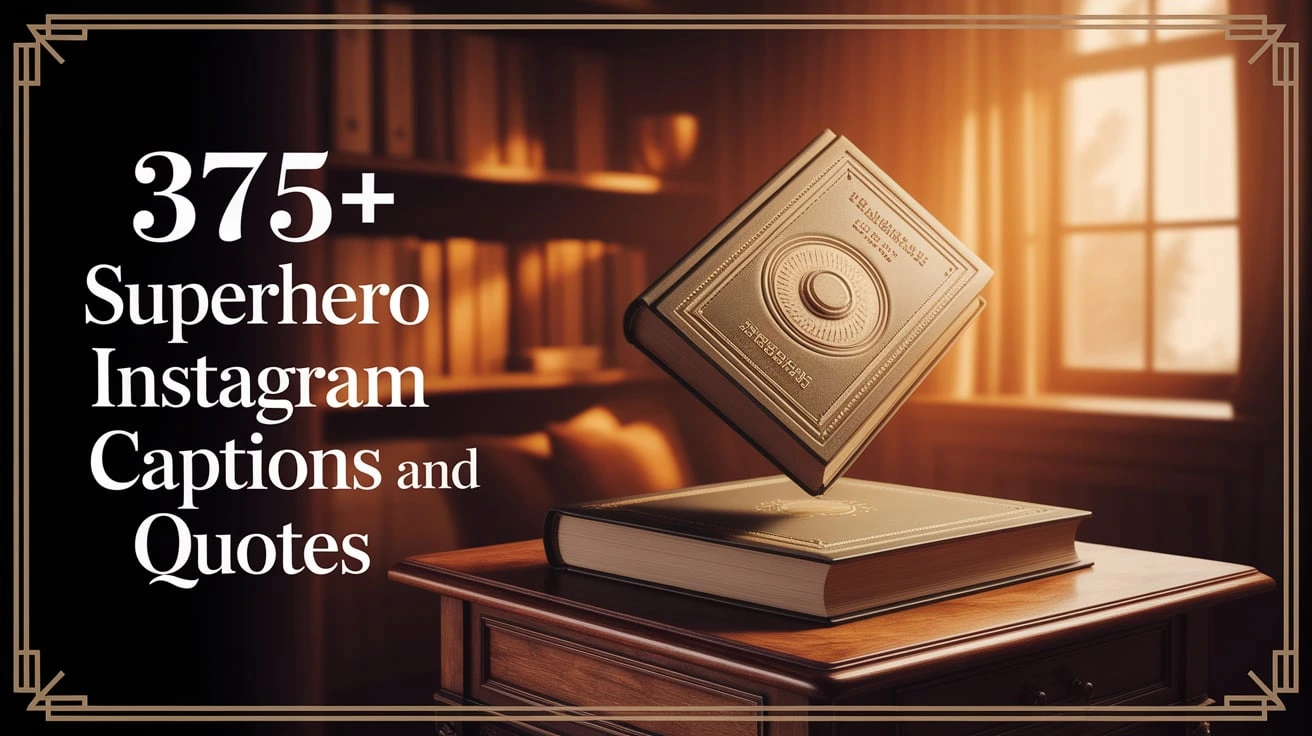 375+ Superhero Instagram Captions and Quotes