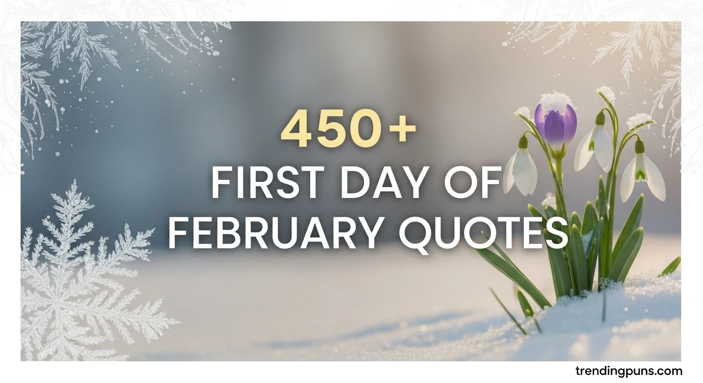450+ First Day of February Quotes