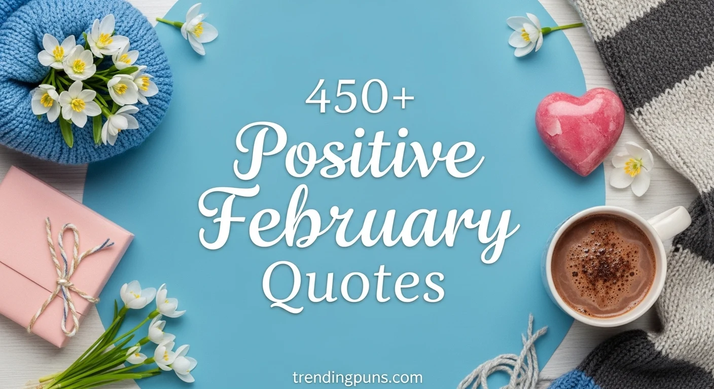 450+ Positive February Quotes