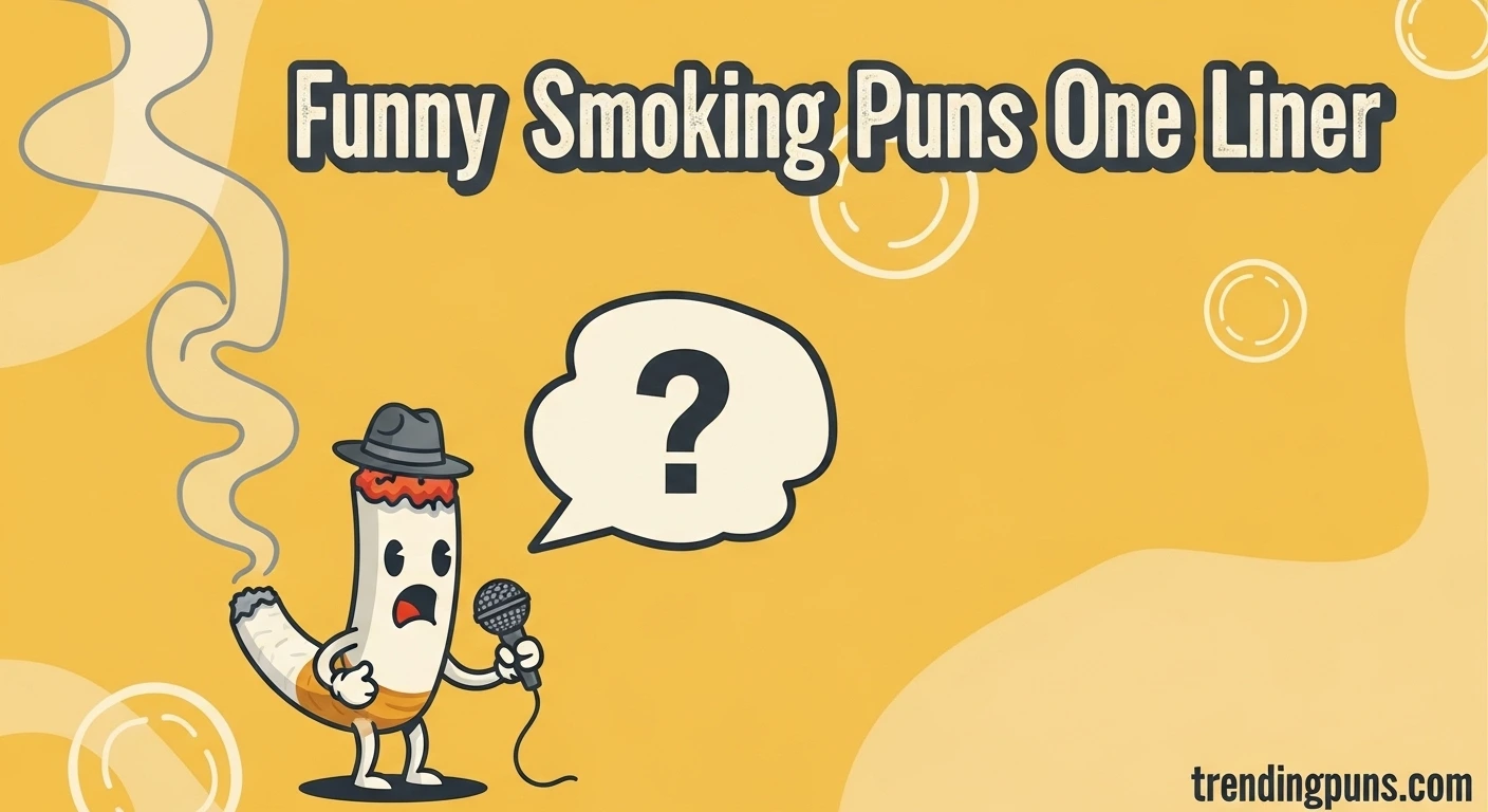 Funny Smoking Puns Jokes One Liner